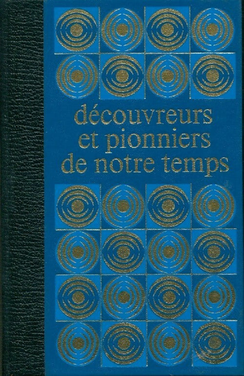 Livrenpoche : Découvreurs et pionniers de notre temps Tome I - Bernard Michal - Livre
