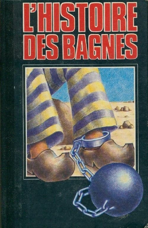 Livrenpoche : L'histoire des bagnes Tome III - Jean Watelet - Livre