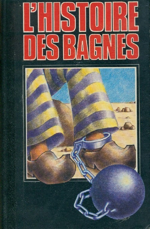 Livrenpoche : L'histoire des bagnes Tome II - Jean Watelet - Livre