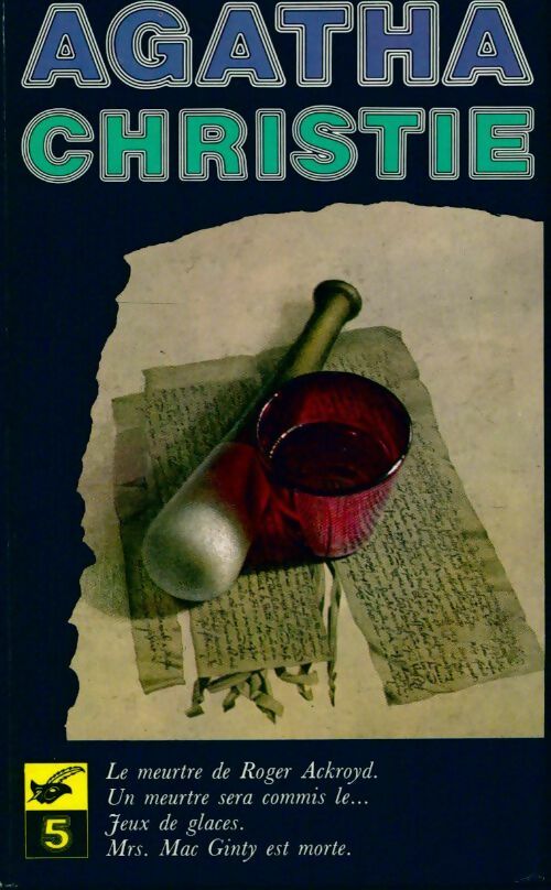 Livrenpoche : Le meurtre de Roger Ackroyd / Un meurtre sera commis le ... / Jeux de glaces / Mrs. Mac Ginty est morte - Agatha Christie - Livre