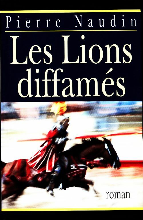 Livrenpoche : Les Lions diffamés - Pierre Naudin - Livre