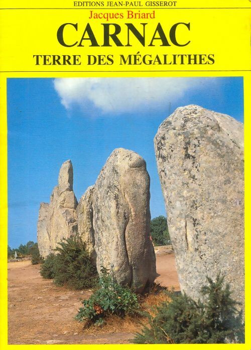Livrenpoche : Carnac. Terre des mégalithes - Jacques Briard - Livre