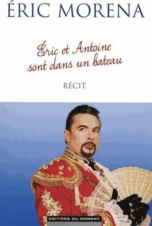 Livrenpoche : Eric et Antoine sont dans un bâteau - Eric Morena - Livre