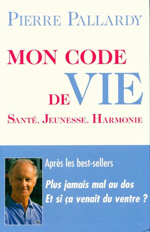 Mon code de vie. Santé, jeunesse, harmonie - Pierre Pallardy -  Le Grand Livre du Mois GF - Livre
