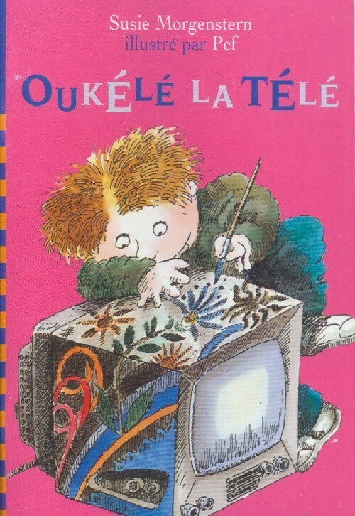 Livrenpoche : Oukélé la télé - Susie Morgenstern - Livre