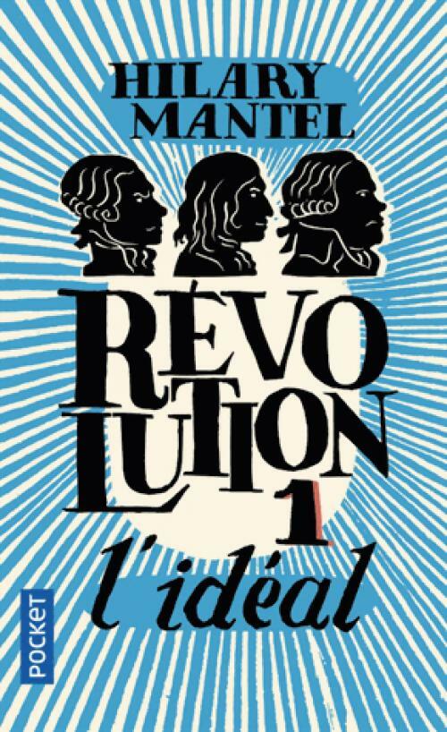 Révolution Tome I : L'idéal - Hilary Mantel - Livre