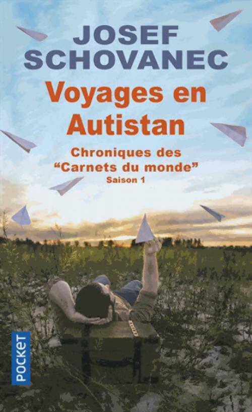 Chroniques des Carnets du monde Tome I : Voyages en Autistan  - Josef Schovanec - Livre