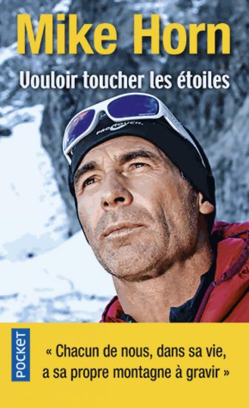 Livrenpoche : Vouloir toucher les étoiles - Mike Horn - Livre
