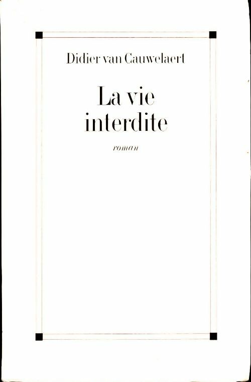 Livrenpoche : La vie interdite - Didier Van Cauwelaert - Livre
