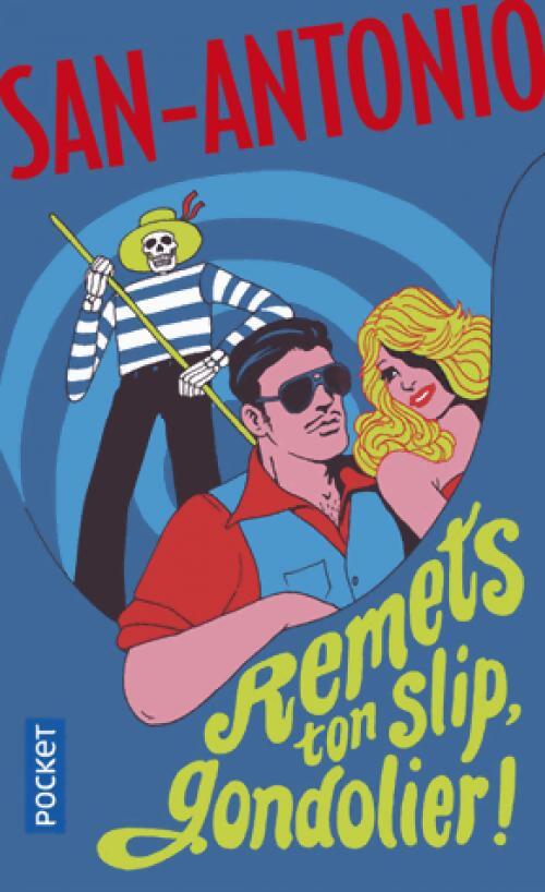 Remets ton slip, gondolier - San-Antonio - Livre