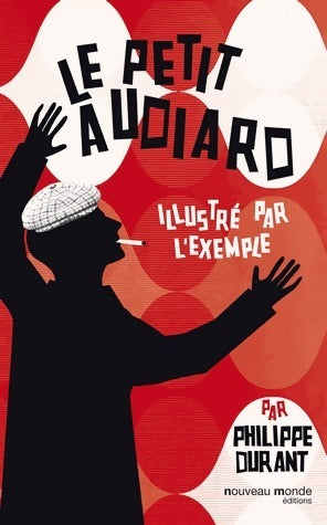 Livrenpoche : Le petit Audiard illustré par l'exemple - Philippe Durant - Livre