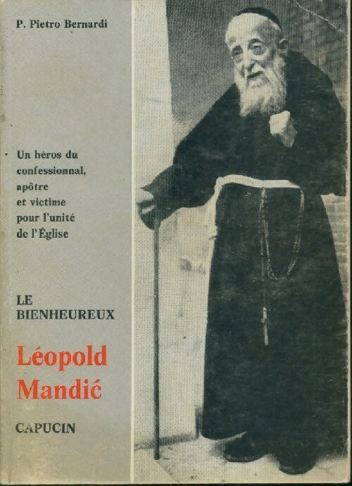 Livrenpoche : Le bienheureux Leopold Mandic - P. Pietro Bernardi - Livre