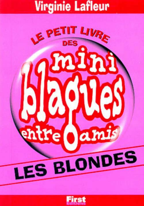 Livrenpoche : Le petit livre des mini blagues entre amis : les blondes - Virginie Lafleur - Livre