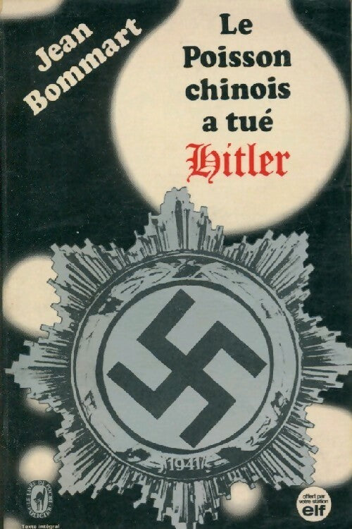 Livrenpoche : Le poisson chinois a tué Hitler - Jean Bommart - Livre