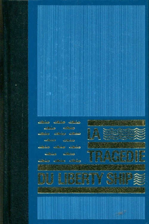 Livrenpoche : La tragédie du Liberty Ship - Thomas Narcejac - Livre