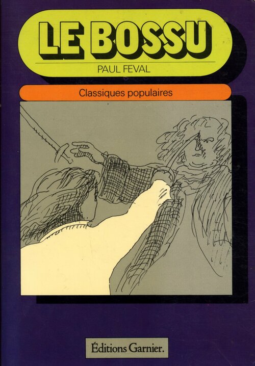 Le Bossu - Paul Féval -  Classiques populaires - Livre