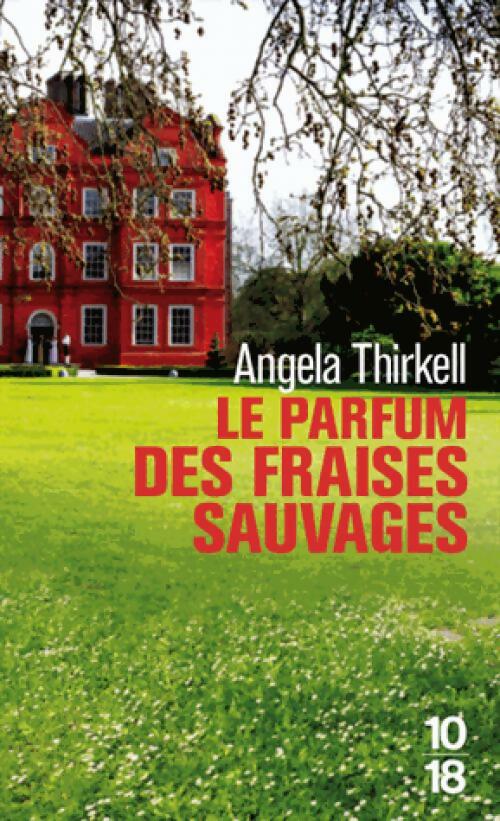 Le parfum des fraises sauvages - Angela Thirkell -  10-18 - Livre