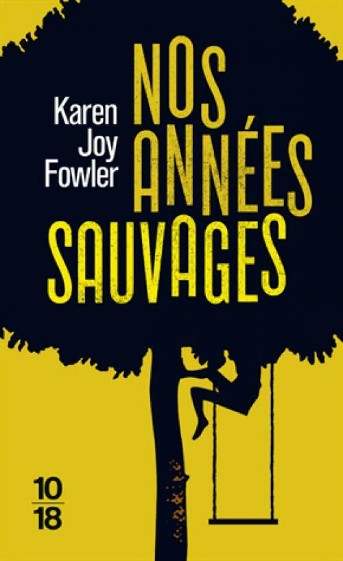 Livrenpoche : Nos années sauvages - Karen Joy Fowler - Livre