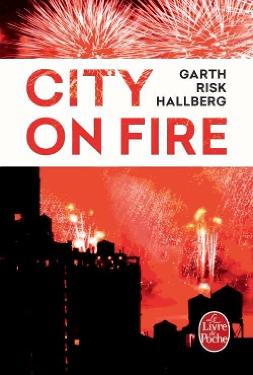 Livrenpoche : City on Fire - Garth Risk Hallberg - Livre