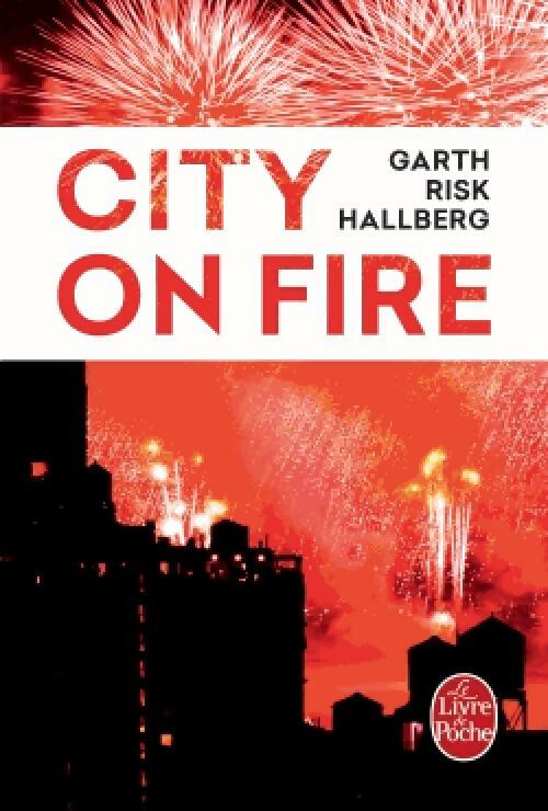 City on Fire - Garth Risk Hallberg -  Le Livre de Poche - Livre