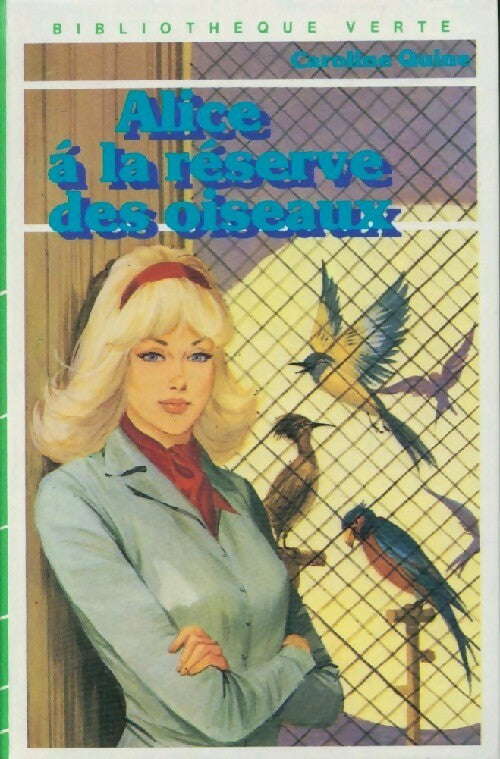 Alice à la réserve des oiseaux - Caroline Quine - Livre