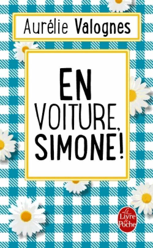 En voiture, Simone ! - Aurélie Valognes -  Le Livre de Poche - Livre