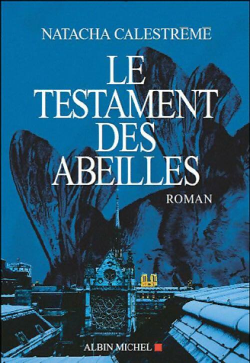 Livrenpoche : Le testament des abeilles - Natacha Calestrémé - Livre