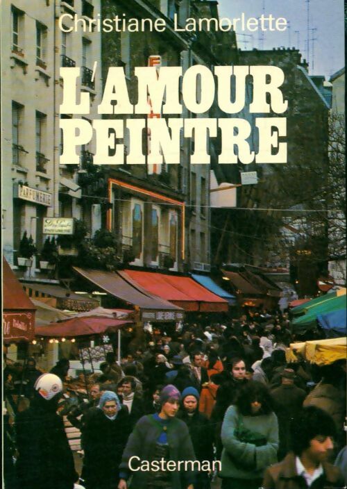 Livrenpoche : L'Amour Peintre - Christiane Lamorlette - Livre
