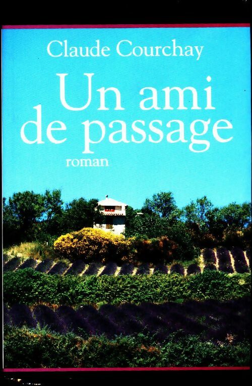 Livrenpoche : Un ami de passage - Claude Courchay - Livre