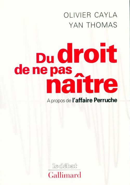 Livrenpoche : Du droit de ne pas naître - Olivier Cayla - Livre