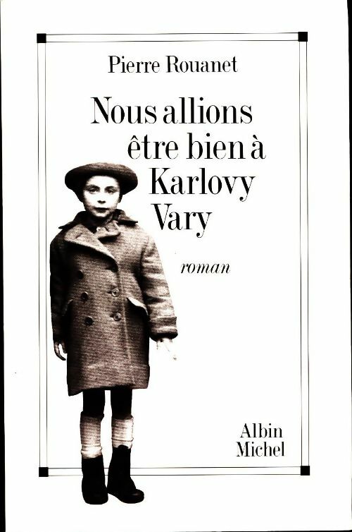 Livrenpoche : Nous allions être bien à Karlovy Vary - Pierre Rouanet - Livre