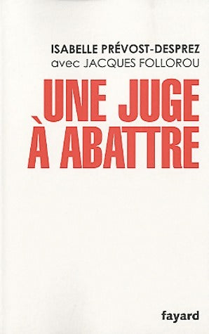 Livrenpoche : Une juge à abattre - Isabelle Prévost-Desprez - Livre