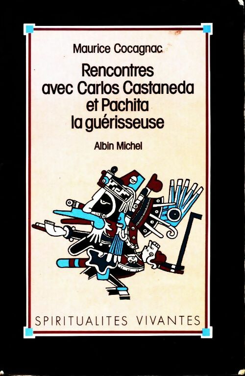 Livrenpoche : Rencontres avec Carlos Castaneda et Pachita la guérisseuse - Maurice Cocagnac - Livre