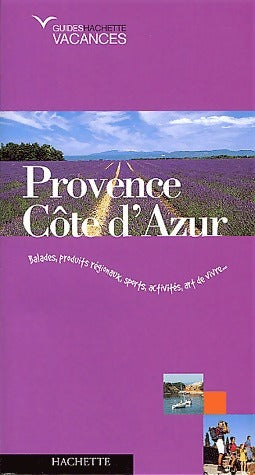 Provence / Côte d'Azur - Collectif -  Guides Hachette vacances - Livre