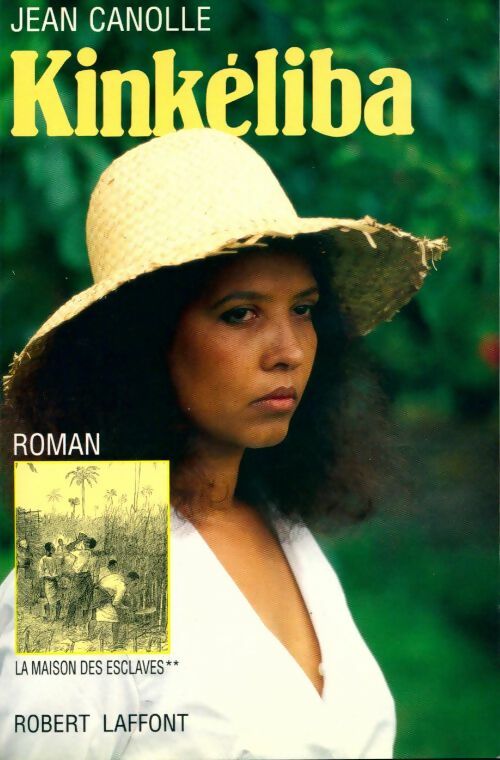 Livrenpoche : La maison des esclaves Tome II : Kinkeliba - Jean Canolle - Livre