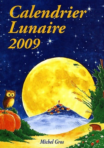 Livrenpoche : Calendrier lunaire 2009 - Michel Gros - Livre