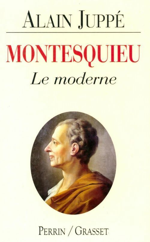 Montesquieu Le moderne - Alain Juppé -  Perrin GF - Livre