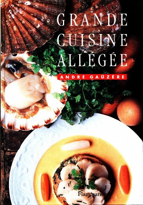 Grande cuisine allégée - André Gaüzère -  Flammarion GF - Livre