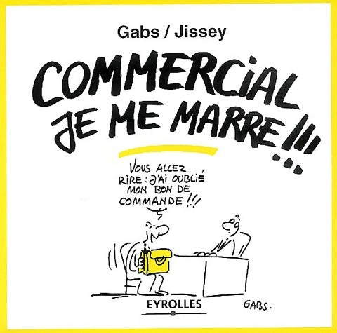 Livrenpoche : Commercial je me marre !!! - Gabs, Jissey - Livre