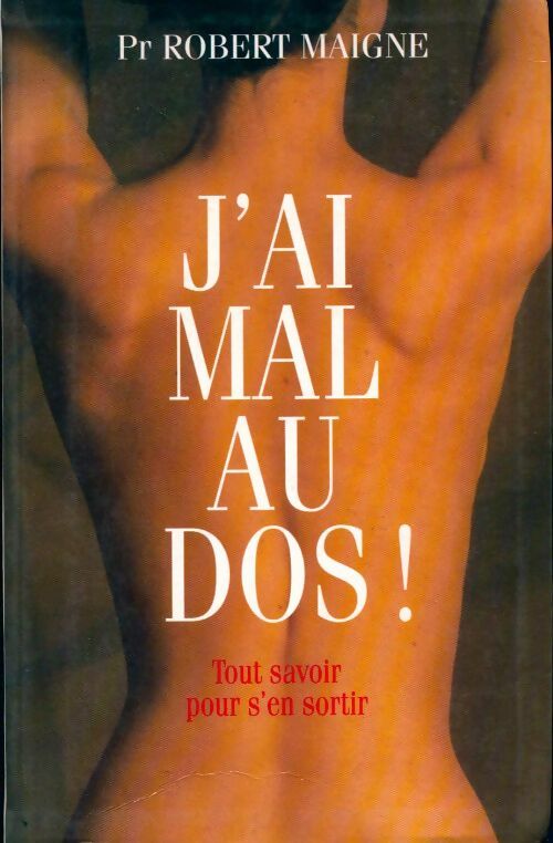 Livrenpoche : J'ai mal au dos ! - Dr R. Maigne - Livre