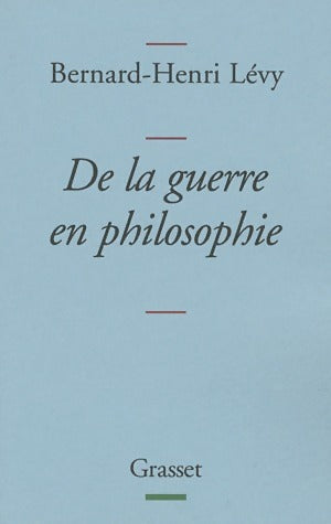 Livrenpoche : De la guerre en philosophie - Bernard-Henri Lévy - Livre