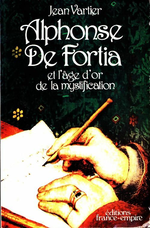 Livrenpoche : Alphonse de Fortia et l'âge d'or de la mystification - Jean Vartier - Livre