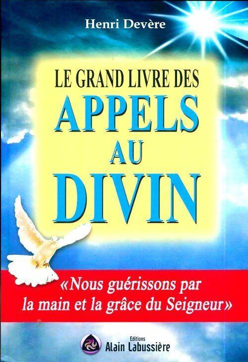 Livrenpoche : Le grand livre des appels au divin - Henri Devère - Livre
