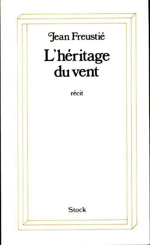 Livrenpoche : L'héritage du vent - Jean Freustié - Livre