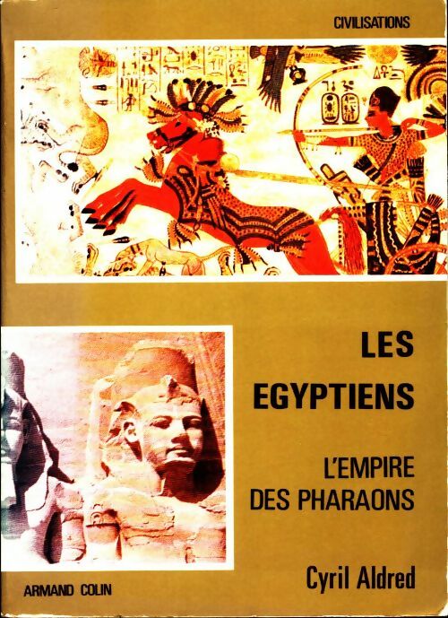 Livrenpoche : Les Egyptiens. L'empire des pharaons - Cyril Aldred - Livre