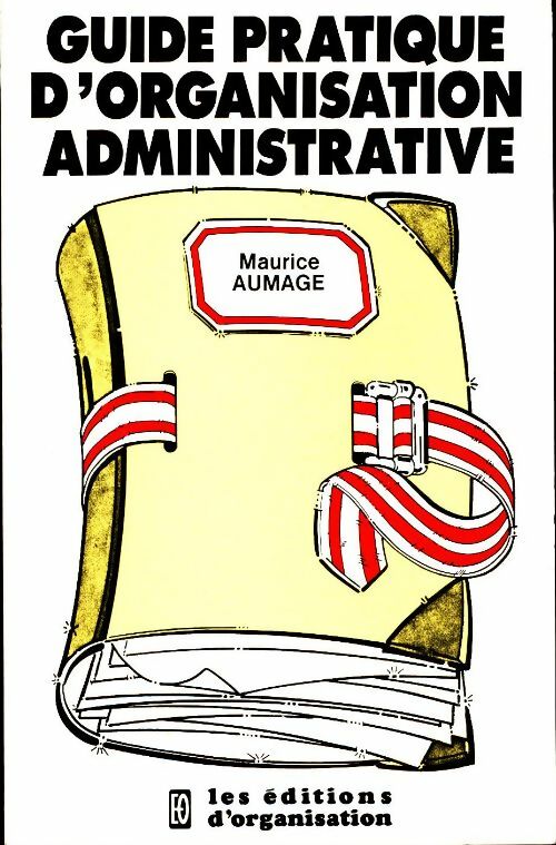 Livrenpoche : Guide pratique d'organisation administrative - Maurice Aumage - Livre
