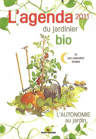 Livrenpoche : L'agenda 2011 du jardinier bio - Collectif - Livre