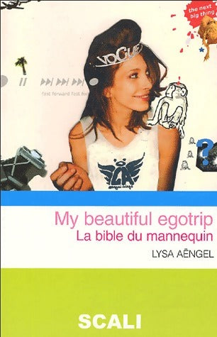 Livrenpoche : My beautiful egotrip. La bible du mannequin - Lysa Aëngel - Livre