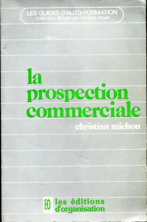 La prospection commerciale - Christian Michon -  Les guides d'auto-formation - Livre