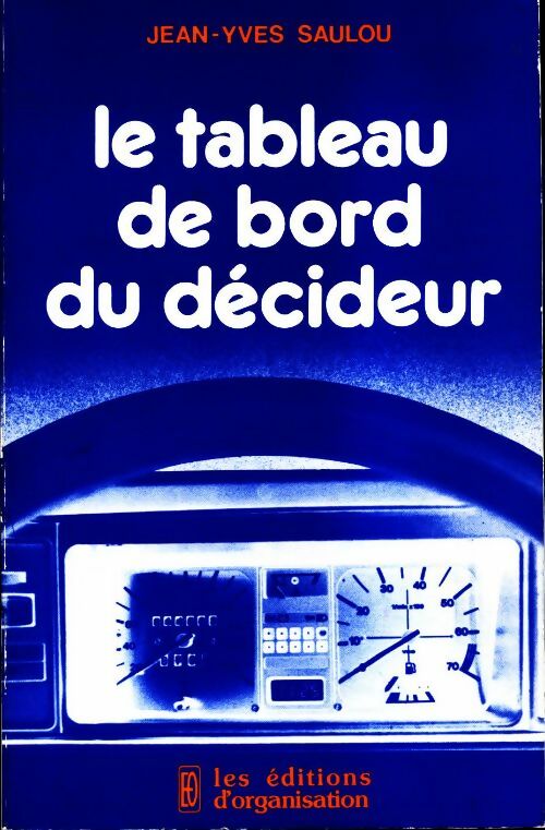 Livrenpoche : Le tableau de bord du décideur - Jean-Yves Saulou - Livre